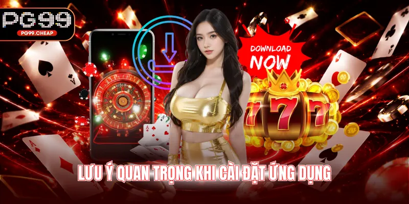 Lưu ý quan trọng khi cài đặt ứng dụng
